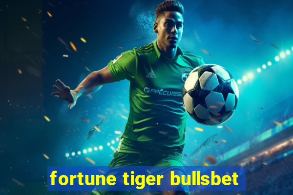 fortune tiger bullsbet